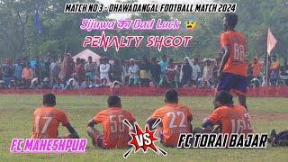 Penalty Shoot No 2 💥 Fc Torai Bajar 🆚 Fc RRJM Maheshpur At  Dhawadangal Football Match 2024 [upl. by Anilet183]