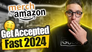 How To Get ACCEPTED To Merch By Amazon Fast in 2024 Its Easier Than You Think [upl. by Enyedy]