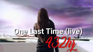 One last time  Ariana Grande 432hz [upl. by Marinna]