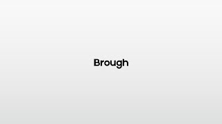 How to pronounce Brough [upl. by Aiykan]