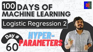 Logistic Regression Hyperparameters  Logistic Regression Part 8 [upl. by Cioban]