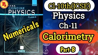 Ch11Calorimetry  Numericals  PartB Class10th  ICSE  problemsbeater [upl. by Horvitz]