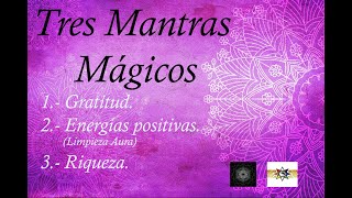 Tres Mantras Gratitud Atraer energías positivaslimpieza del aura y Riqueza [upl. by Einahpehs]