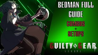 Bedman Complete Guide  Learn How to Win With Bedman  Bedman Combos  Guilty Gear Strive [upl. by Aninotna294]