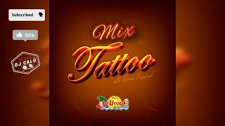 Mix Tatto Partido En Dos Me Voy Lejos Y Mas  La Unica Tropical [upl. by Delmer]