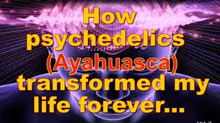 THE USE OF AYAHUASCA AND THE EXPERIENCE OF TRANSFORMATION RELIEF AND HEALING [upl. by Zere]