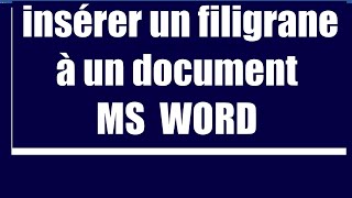 INSERER UN FILIGRANE A UN DOCUMENT MS WORD [upl. by Eilsehc779]