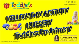 Yellow Day Activity 2024  NURSERY  Toddlers Pre Primary School [upl. by Rozalin]