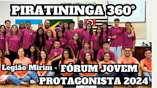 PIRATININGA 360º  LEGIÃO MIRIM  FÓRUM JOVEM PROTAGONISTA 2024  PIRATININIGA [upl. by Aitnohs51]