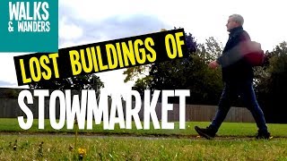 Lost Buildings of Stowmarket [upl. by Adnoma]