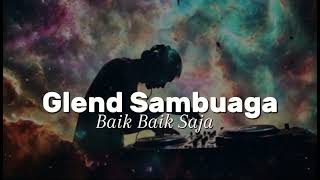 Baik baik saja   Glend Sambuaga  Dutch [upl. by Scarlett]