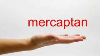 How to Pronounce mercaptan  American English [upl. by Argus630]