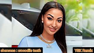 Shenseea  Crocodile teeth YSK Remix reggae [upl. by Eleonora]