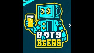 Bots amp Beers Ep07 [upl. by Oicnanev503]