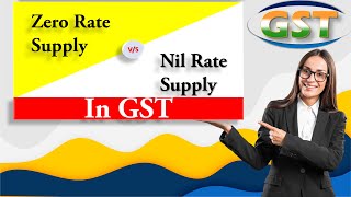 Difference between Zero Rated and Nil Rated Supply in GST Regime  Zero rated vs Nil Rated Supply [upl. by Amandi790]