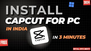 How to Download Install amp Use CapCut on PC for FREE in India 2024  StepbyStep Guide [upl. by Htebirol869]