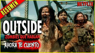 AHÍ AFUERA hay zombies AGRESIVOS que te HABLAN  OUTSIDE RESUMEN EN 20 MINUTOS  Ahora Te Cuento [upl. by Seaden]