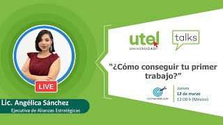 ¿Cómo conseguir tu primer trabajo  UTEL Universidad [upl. by Dnalhsa]