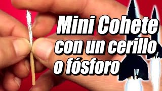 Mini cohete con un cerillo o fósforo cómo se hace  Te Digo Cómo [upl. by Faina]