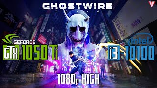 GTX 1050 Ti  i310100  1080p High Quality  Ghostwire Tokyo [upl. by Berneta]