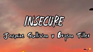 Jazmine Sullivan x Bryson Tiller  Insecure Lyrics [upl. by Iralam]