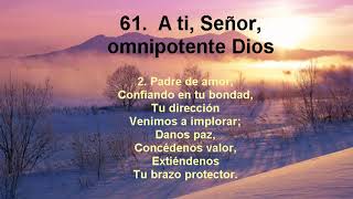 Himno Presbiteriano 61 A ti Señor omnipotente Dios [upl. by Valley]