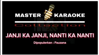 Master Karaoke Janji Ka Janji Nanti Mananti  Fauzana  Master Karaoke 2024 [upl. by Hayne]