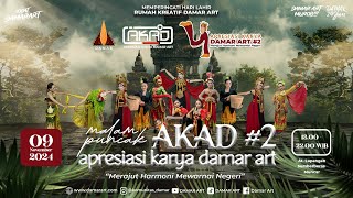 Malam Puncak AKAD 2 Apresiasi Karya Damar Art quotMerajut Harmoni Mewarnai Negeriquot 2024 [upl. by Annaehs597]