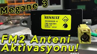 FM2 Anteni Aktivasyonu Nasıl Yapılır Megane 3  Fluence  Bose  Arkamys [upl. by Okiron6]