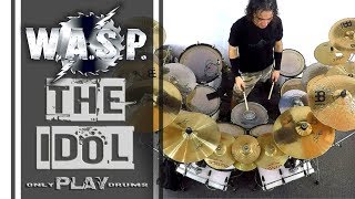 WASP  The Idol Only Play Drums [upl. by Meriel]