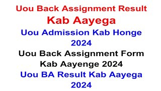 Uou Back Assignment Result Kab Aayega  Uou Admission Date 2024  Uou Back Form  Uou BA Result [upl. by Athalia480]