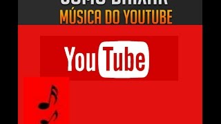 COMO FAZER DOWNLOADS DE MUSICAS DO YOUTUBE SEM PROGRAMAS [upl. by Sanborne299]