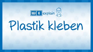 Plastik Kleben  Wie klebt man Plastik  Kunststoff kleben  WE explain [upl. by Nahtam]