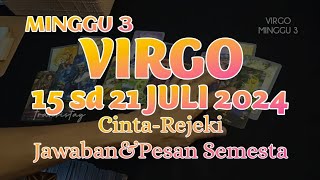 VIRGO 1521 JULI 2024♍MINGGU KE 3  RAMALAN KARTU TAROT 7 HARI KE DEPANramalanzodiakramalankartu [upl. by Ballman]