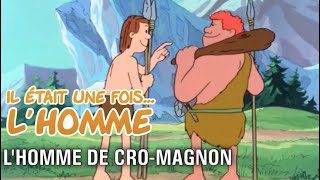 Il était une fois… lHomme  S1É3 ∙ Lhomme de Cro Magnon [upl. by Hallette958]