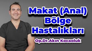 Makat Anal Bölge Hastalıkları  Tedavisi [upl. by Arykahs372]