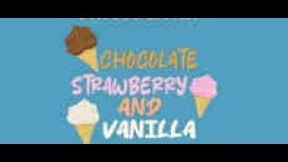 Chocolate Strawberry and Vanilla  A Teenagers guide to Choices [upl. by Perry373]