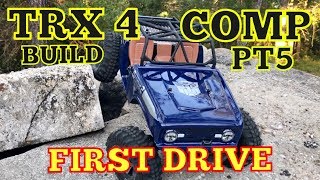 TRX 4 Comp Build Pt 5 Time to Drive [upl. by Ytiak537]