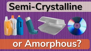 SemiCrystalline vs Amorphous Resins  Polymeric Materials Series [upl. by Nadler]