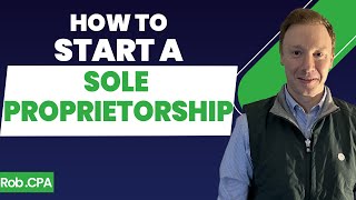 How to Start a Sole Proprietorship in 2023  RobCPA [upl. by Maggie]