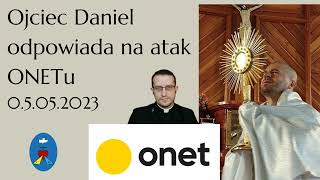 Ojciec Daniel odpowiada na atak ONETu 05052023 [upl. by Winne]