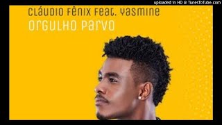 Claudio Fénix ft Yasmine  Orgulho Parvo 2019 [upl. by Frances]