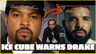 Ice Cube WARNS Drake To NOT Beef In STREETS v Kendrick Lamar [upl. by Camilo]