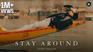 Stay Around  Jassa Dhillon  Official Video  thiarajxtt  Bombaa  Punjabi Song 2024 [upl. by Haidebej250]