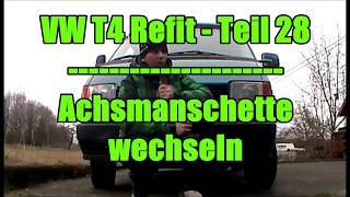 VW T4 Syncro  Refit Teil 28  Achsmanschette wechseln [upl. by Adali361]