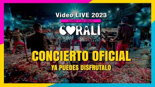 CoralÌ Concierto Oficial completo 2023 Live Performance 4k [upl. by Alduino593]