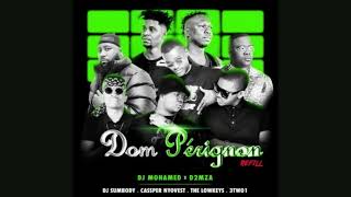 Dj Mohamed amp D2mza Dom Perignon Refill ft Cassper Nyovest Dj Sumbody  The Lowkeys and 3TW01 [upl. by Eustashe835]