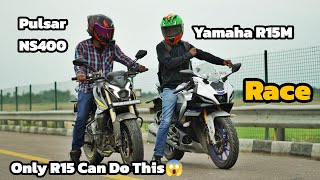 Pulsar NS400 Vs Yamaha R15M  Drag Race  Only R15 Can Do This😱 [upl. by Ennoved]