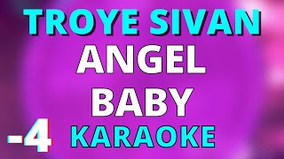 ANGEL BABY LOWER KEY 4 KARAOKE INSTRUMENTAL TROYE SIVAN [upl. by Mildred]