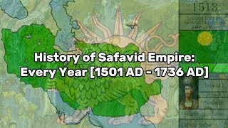 History of Safavid Empire Every Year 1501 AD  1736 AD [upl. by Skier477]